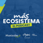Manizales Más lanza “Más Ecosistema, Podcast”, un espacio para visibilizar historias empresariales